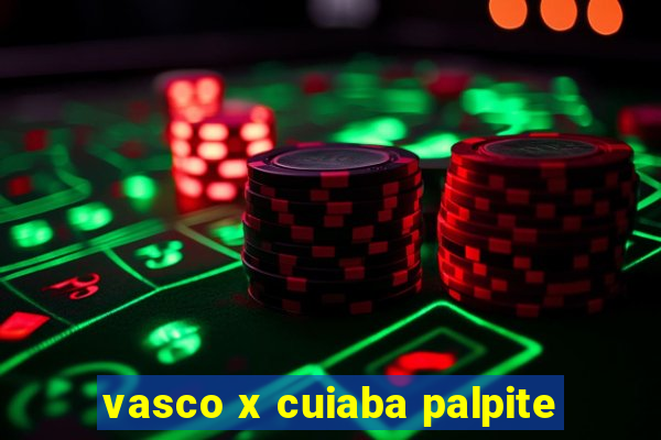 vasco x cuiaba palpite